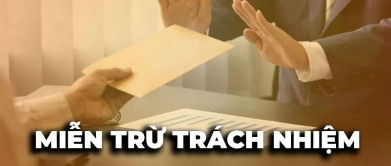 Chính sách miễn trừ trách nhiệm quy định lợi ích chặt chẽ của người chơi.